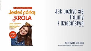 Jak pozbyć się traumy z dzieciństwa (28.05.2025)