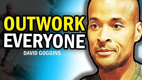 David Goggins: Outwork Everyone!