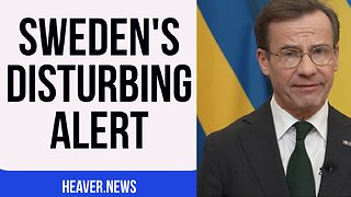 Sweden Issues DISTURBING Alert