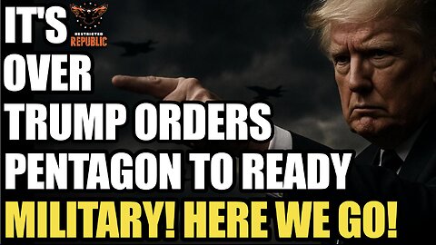 IT’S OVER! Trump Just Secretly Ordered Pentagon to READY MILITARY! Here We Go!