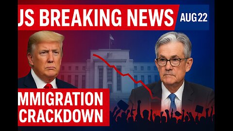 “US Breaking News | Trump Immigration Crackdown, Fed Showdown, Protests Sweep Nation | Aug 22, 2025”