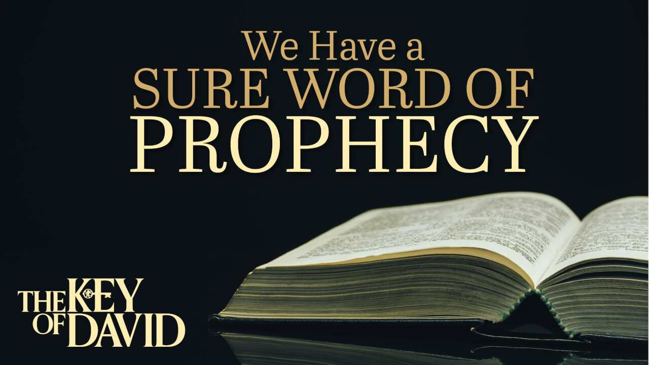 We Have a Sure Word of Prophecy
