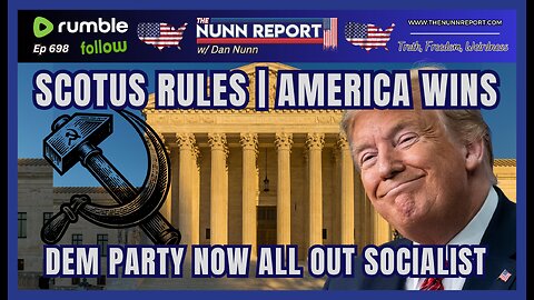 [Ep 698] SCOTUS Drops Hammer on Activist Judges | Democrat Party is now Full on Socialist