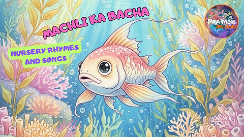 Machli Ka Bacha | Famous Nursery Rhymes and Kids Songs