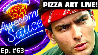 Awesome Sauce PIZZA ART LIVE Ep. #63: Charlie Sheen