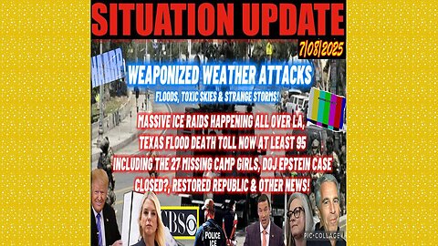 SITUATION UPDATE 7/8/25 - Massive Ice Raids Happening All Over La, Doj Epstein Case Closed?