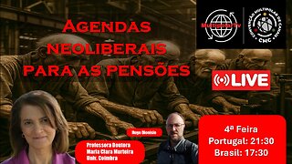 AGENDAS NEOLIBERAIS PARA AS PENSÕES