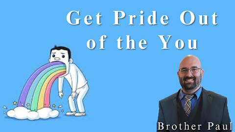 Get Pride Out of You - Brother Paul