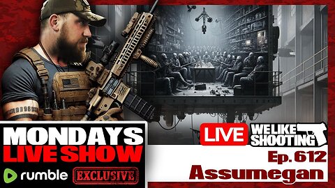 Assumegan - We Like Shooting 612 (Gun Podcast)