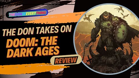 Doom: The Dark Ages | Review and Personal Thoughts!