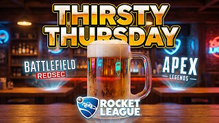 🍻Thirsty Thursday🍻: 💯BF Tournaments, Apex & Rocket League LIVE!💯👑BEAM KING!👑