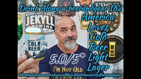 Drink Along w beerandgear 182: America Loves Cold Beer Light Lager 5.0/5*