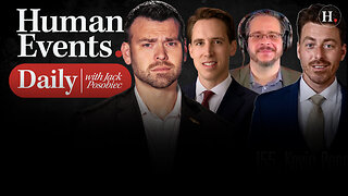 HUMAN EVENTS DAILY WITH JACK POSOBIEC