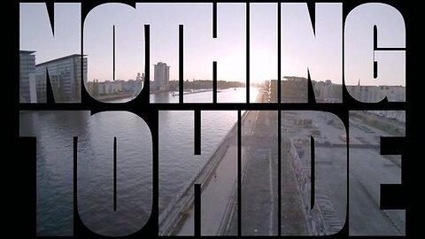 NOTHING TO HIDE | DOCUMENTARY