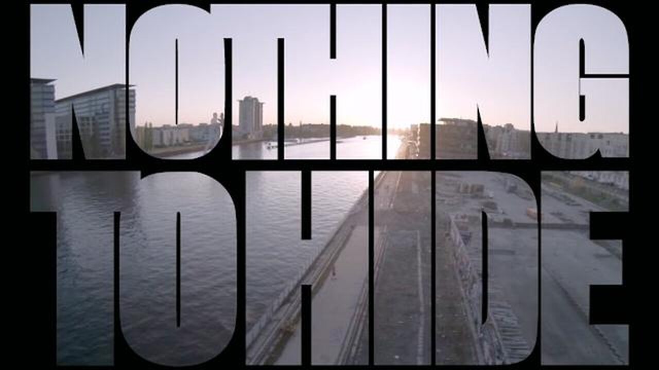 NOTHING TO HIDE | DOCUMENTARY