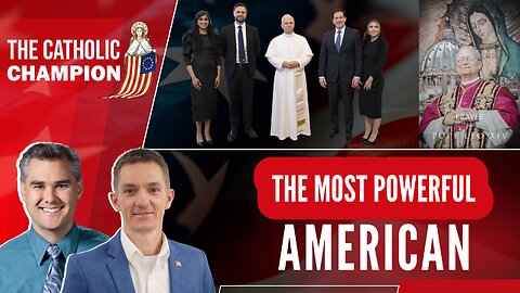 The Most Powerful American - The Catholic Champion