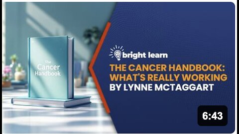 BrightLearn - The Cancer Handbook: What's Really Working by Lynne McTaggart