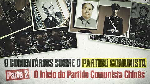 Nove Comentários Sobre o Partido Comunista: O início do Partido Comunista Chinês