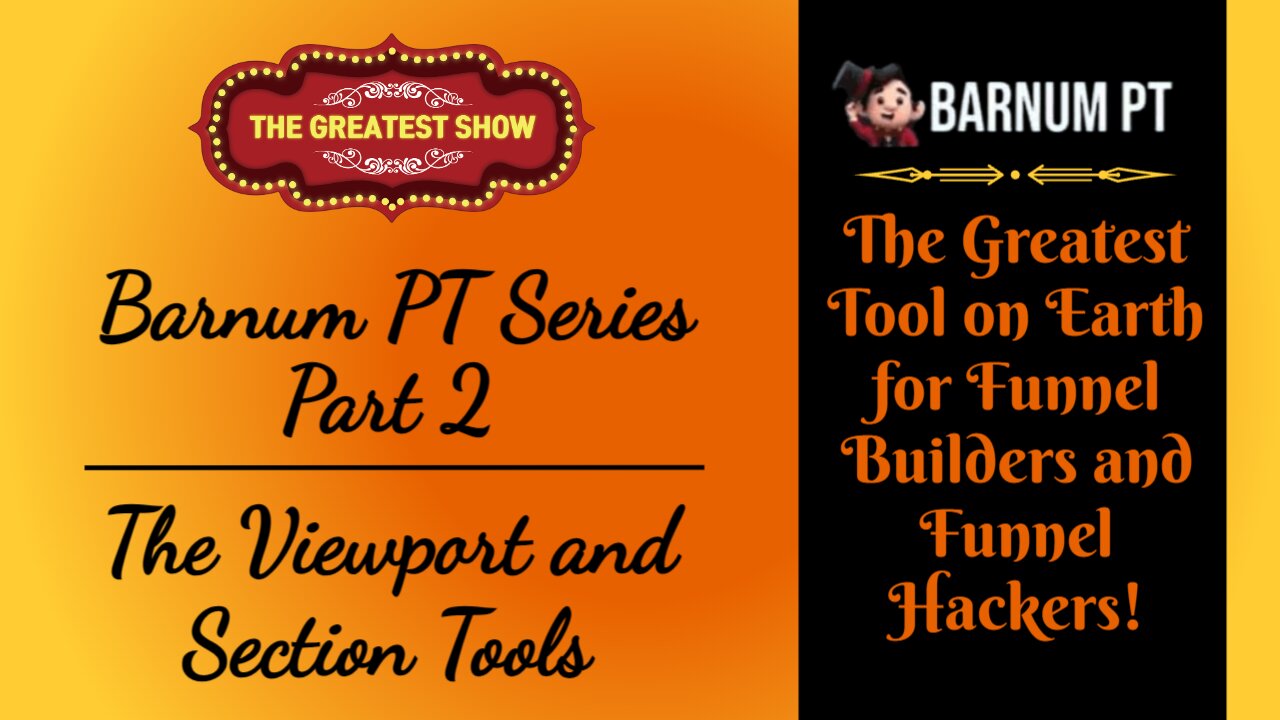Barnum PT - Part 2: The Viewport and Section Tools (FREE ClickFunnels Browser Extension)