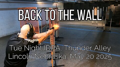 IDPA - Back to the Wall - May 20, 2025