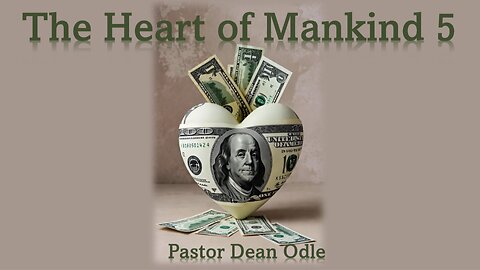 The Heart of Mankind (Part 5: The Depraved Heart)