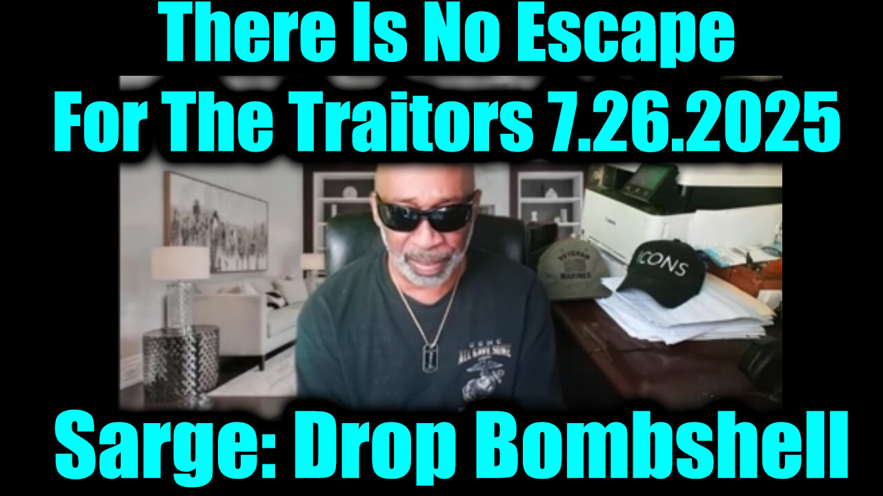 SAR. There Is No Escape For The Traitors. 7-26-25-AT-2PM-CST-35-EST #TRUTH