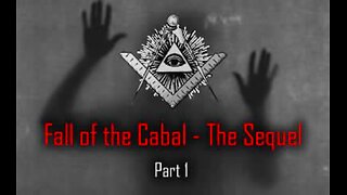 THE SEQUEL TO THE FALL OF THE CABAL - PART 1, THE BIRTH OF THE CABAL
