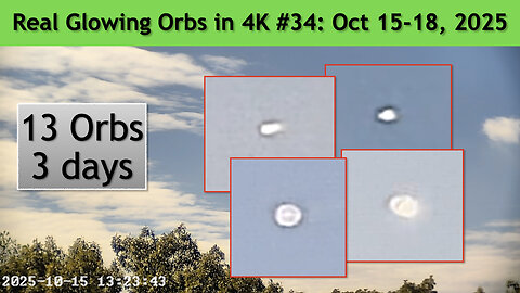 Real Glowing Orbs in 4K #34 October 15-18, 2025, Wash. DC.