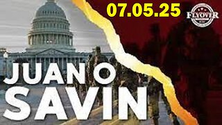 Juan O Savin Update Today July 5: "Juan O Savin Important Update July 5, 2025"