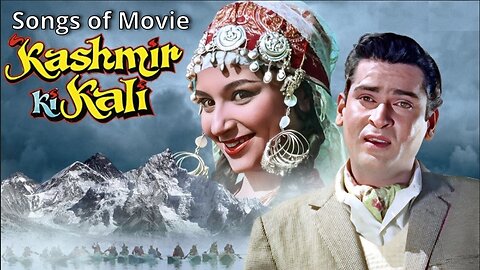 Songs of Movie Kashmir Ki Kali