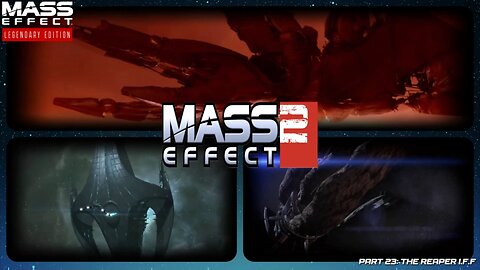 The Reaper I.F.F - Mass Effect Legendary Edition: Part 23 #masseffect2 #commentary