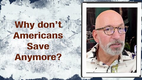 Why don’t Americans save anymore