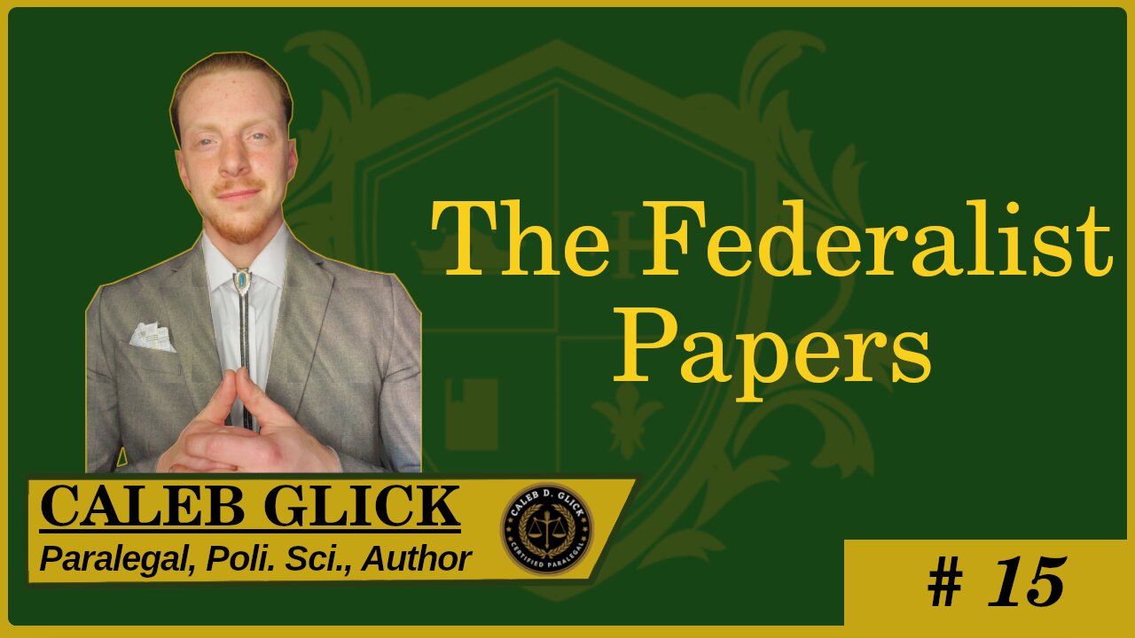 🟢 THE FEDERALIST PAPERS: #15, "The Inefficiency of the Present Confederation"; Alexander Hamilton 🟢