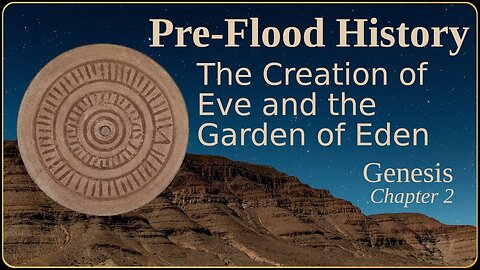 Genesis Pre-Flood History, pt 3