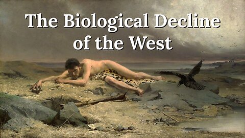 Why Weak People Create Hard Times – The Biological Decline of the West