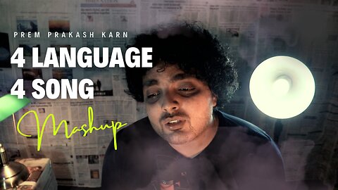 4 INDIAN LANGUAGE 4 SONG MASHUP | PREM PRAKASH KARN