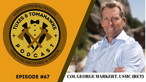 Episode 67: Col. George Markert, USMC (RET)