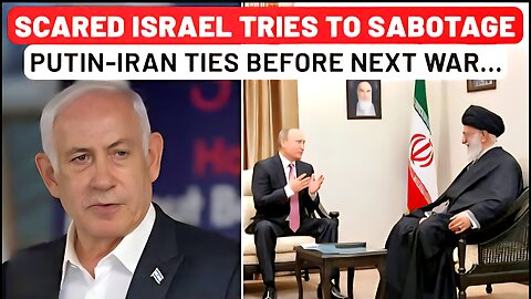 Israel Scared Of Russia Army, Sabotaging Putin-Iran Ties Before New War Leaks Moscow Idea To US