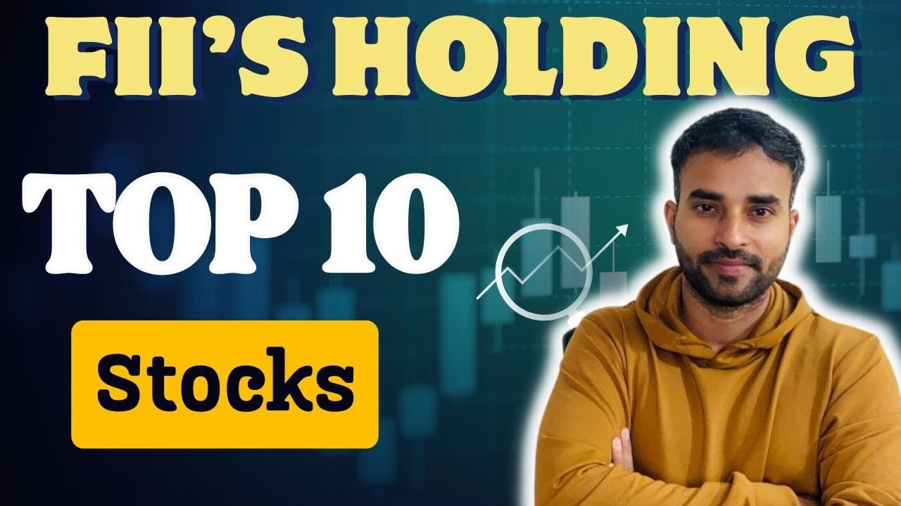 Top 10 Stocks with Highest FII Holdings (2025 Update)