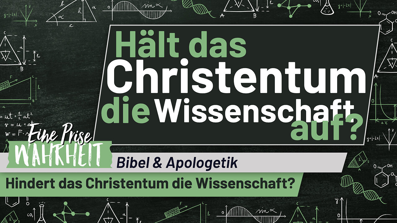 Hält das Christentum die Wissenschaft auf? | Apologetik