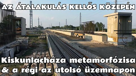 2024.07.10. 150-es vonal, BuBe-projekt. Kiskunlacháza állomás az átépítés közepén & az utolsó napon.