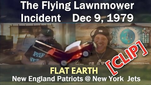[Flat Earth Dave Interviews 2] NY Jets flying lawn mower incident - Flat Earth Dave [Dec 12, 2024]