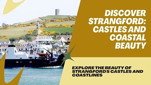 EP08 - Discover Strangford – Castle, Ferry & Coastal Beauty in County Down