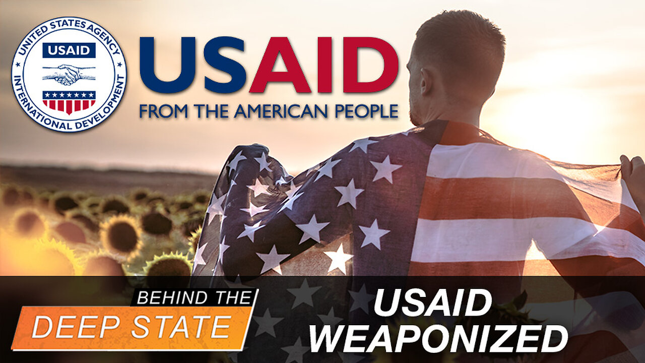 USAID Weaponized US Money Against God, Family, Country | Behind the Deep State