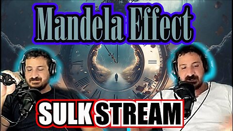 Sulk Stream #404 Mandela Effect