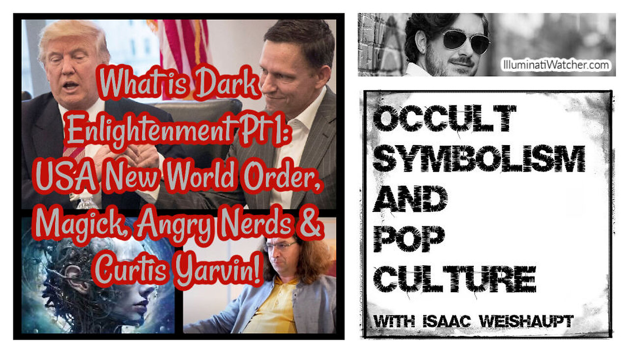 What is Dark Enlightenment Pt 1: USA New World Order, Magick, Angry Nerds & Curtis Yarvin!