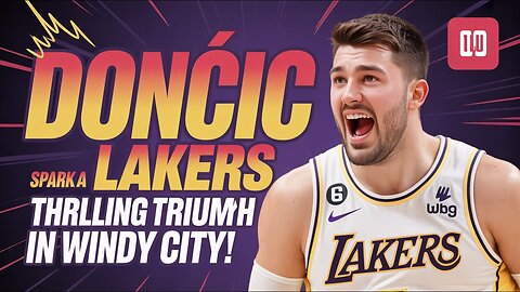 DONCIC Sparks Lakers to a THRILLING Triumph in Windy City!