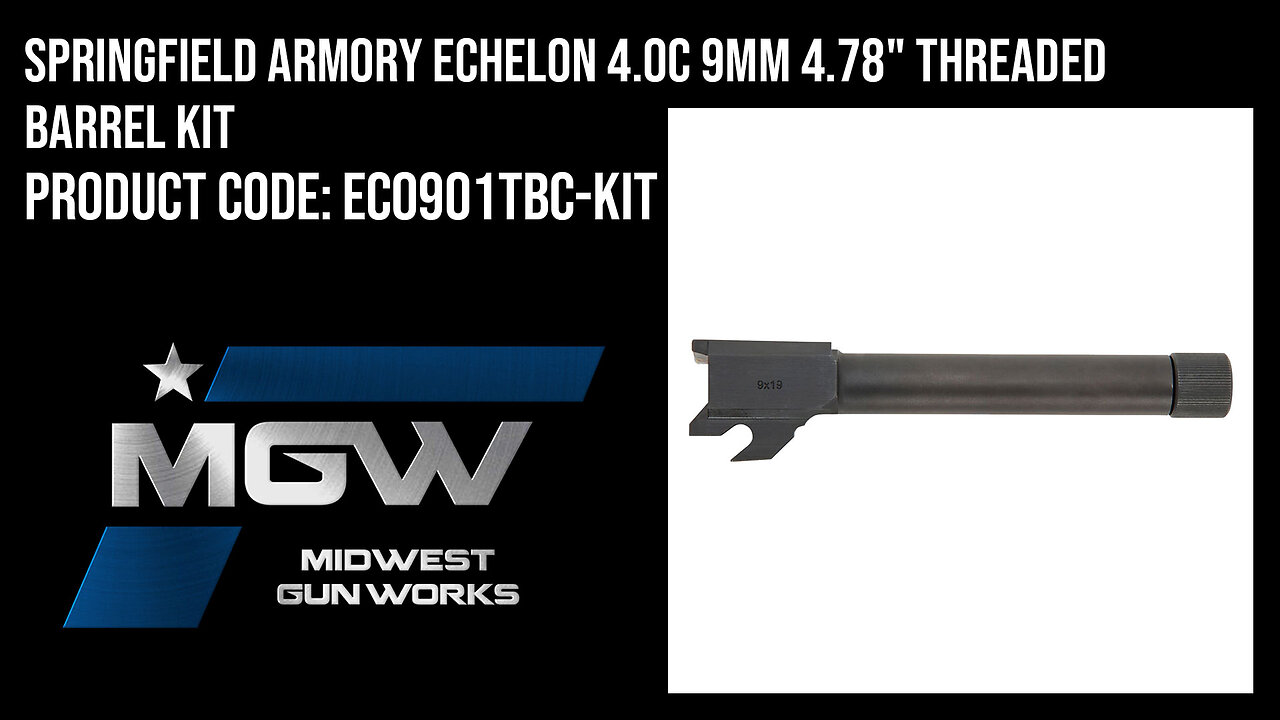 Springfield Armory Echelon 4.0C 9mm 4.78" Threaded Barrel Kit - EC0901TBC-KIT