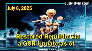 Restored Republic via a GCR Update Today July 6, 2025 - Judy Byington. Benjamin Fulford