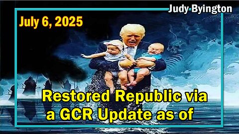 Restored Republic via a GCR Update Today July 6, 2025 - Judy Byington. Benjamin Fulford